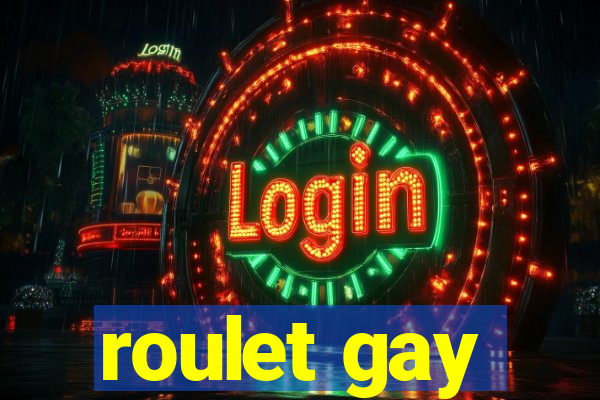 roulet gay